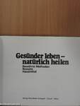 Gesünder leben - natürlich heilen