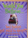 Would You Believe...bed testers get paid to sleep?