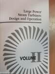 Large Power Steam Turbines: Design and Operations I-II