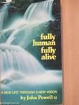 Fully Human Fully Alive