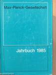 Max-Planck-Gesellschaft Jahrbuch 1985