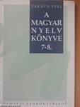 A magyar nyelv könyve 7-8.