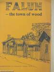 Falun - The Town of Wood