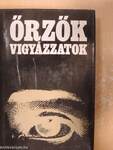 Őrzők vigyázzatok I. (töredék)