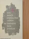 Ein reich erfülltes Leben im Dienste der Familie