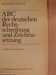 ABC der deutschen Rechtschreibung und Zeichensetzung