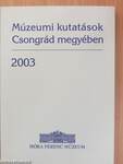 Múzeumi kutatások Csongrád megyében 2003