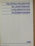 Felvételi feladatok és lehetőségek a felsőoktatási intézményekben 1998