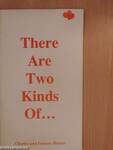 There Are Two Kinds of...