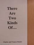 There Are Two Kinds of...