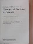The Role and Effectiveness of Theories of Decision in Practice