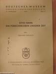 Otto Hahn ein Forscherleben unserer Zeit