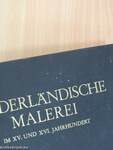 Niederländische Malerei im XV. und XVI. Jahrhundert