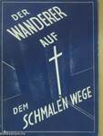 Der Wanderer auf dem schmalen Wege