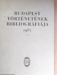 Budapest történetének bibliográfiája 1983. I-II.