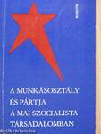 A munkásosztály és pártja a mai szocialista társadalomban