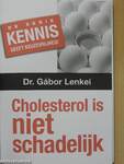 Cholesterol is niet schadelijk