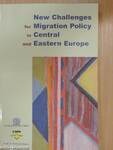 New Challenges for Migration Policy in Central and Eastern Europe