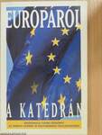 Európáról a katedrán