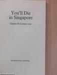 You'll Die in Singapore