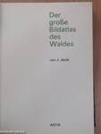 Der grosse Bildatlas des Waldes