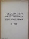 La participation des citoyens et de la collectivite a l'activite juridictionnelle en Republique Socialiste de Roumanie