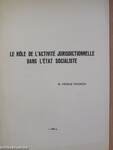 Le role de l'activité jurisdictionnelle dans l'état socialiste