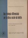 Una strategia differenziata per la difesa sociale dal delitto