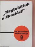 "Megtaláltuk a Messiást!"