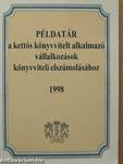 Példatár a kettős könyvvitelt alkalmazó vállalkozások könyvviteli elszámolásához 1998