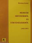 Memoár orvosokról és történészekről (1943-1997)