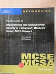 70-299 MCSE Guide to Implementing and Administering Security in a Microsoft Windows Server 2003 Network