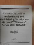 70-299 MCSE Guide to Implementing and Administering Security in a Microsoft Windows Server 2003 Network