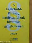 A Legfelsőbb Bíróság határozatainak hivatalos gyűjteménye 2002/1.