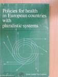 Policies for Health in European Countries with Pluralistic Systems