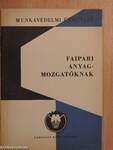 Munkavédelmi útmutató faipari anyagmozgatóknak