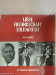 Liebe Freundschaft Solidarität