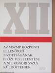 Az MSZMP Központi Ellenőrző Bizottságának előzetes jelentése a XII. Kongresszus küldötteinek