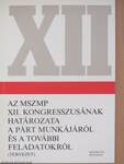 Az MSZMP XII. Kongresszusának határozata a párt munkájáról és a további feladatokról