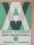 Audio-vizuális technikai és módszertani közlemények 1966/1-6.