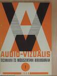 Audio-vizuális technikai és módszertani bibliográfia 1964/1.