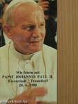 Wir feiern mit Papst Johannes Paul II.