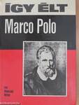 Így élt Marco Polo