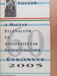A Magyar Ellenállók és Antifasiszták Szövetségének évkönyve 2005