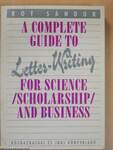 A Complete Guide to Letter-Writing for Science (Scholarship) and Business