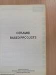 Ceramic Based Products