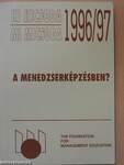 Ki kicsoda, mi micsoda a menedzserképzésben? 1996/97