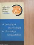 A pedagógiai pszichológia az oktatásügy szolgálatában