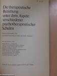 Die therapeutische Beziehung unter dem Aspekt verschiedener psychotherapeutischer Schulen