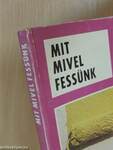 Mit mivel fessünk